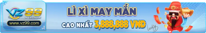 VZ99 nạp tiền nhận lì xì may mắn vz99